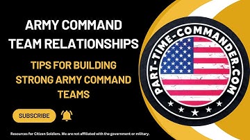 The Army Command Team Relationship: Tips for Building Strong Army Command Teams