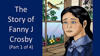 The story of Fanny J Crosby (Part 1 of 4) #fannycrosby #hymnwriter #christianhero #kidsministry