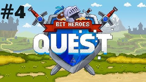 Bit Heroes - Full Game Walkthrough Part 4