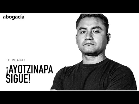 ¡Ayotzinapa Sigue! | Luis Uriel Gómez, sobreviviente de la noche de Iguala