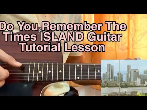 Do you remember the times - ISLAND // Guitar Tutorial, Lesson,How to play chords