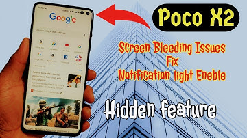 Poco X2 Fix Screen Bleeding | Separate Punch Hole Camera | Hidden Notification light Enable