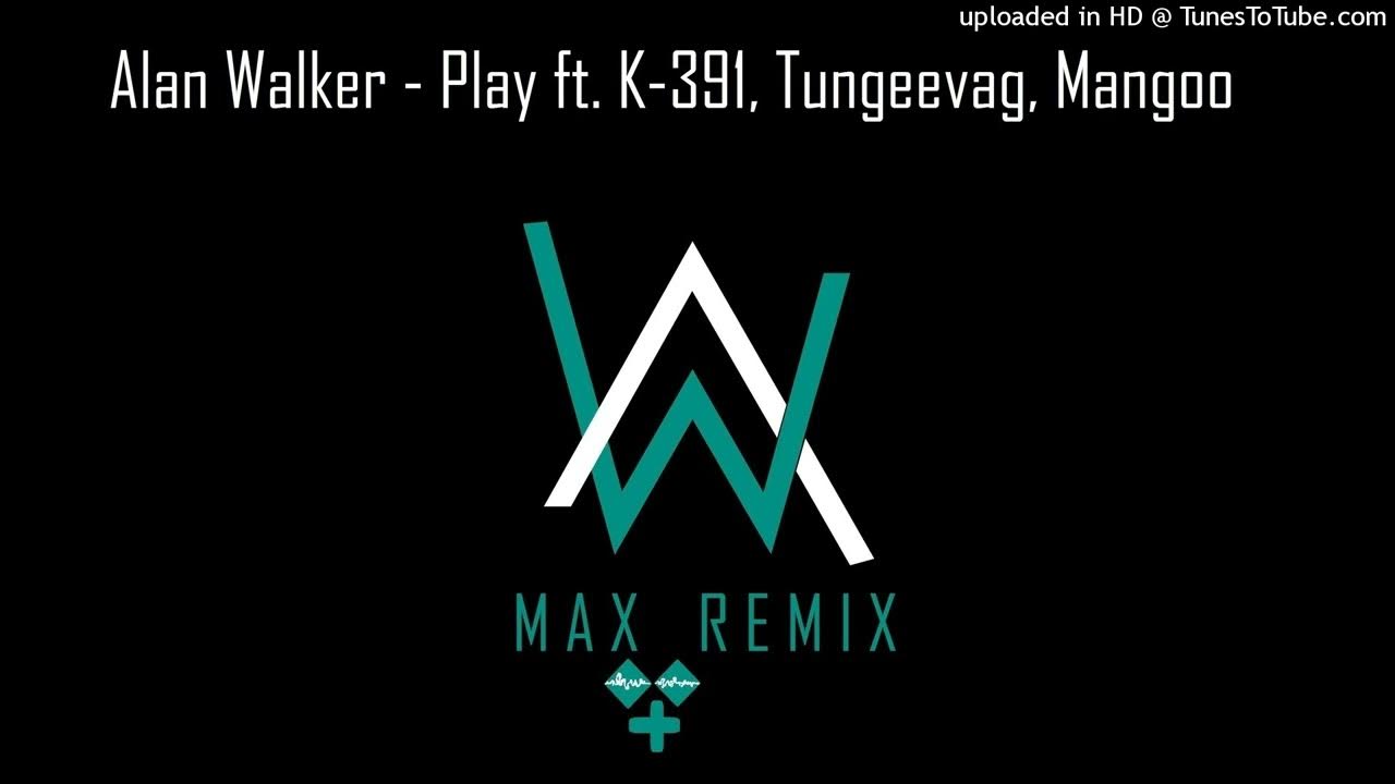 Alan Walker Play Ft K 391 Tungeevag Mangoo MAX REMIX YouTube Music Alan walker play ft k 391 tungeevag mangoo max remix youtube music