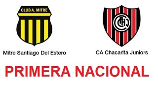 Mitre (Sgo. del Estero) vs. Chacarita - Primera Nacional Fecha 17