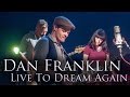 Live to dream again by dan franklin official music