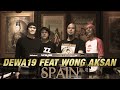 DEWA19 Feat WONG AKSAN - SPAIN