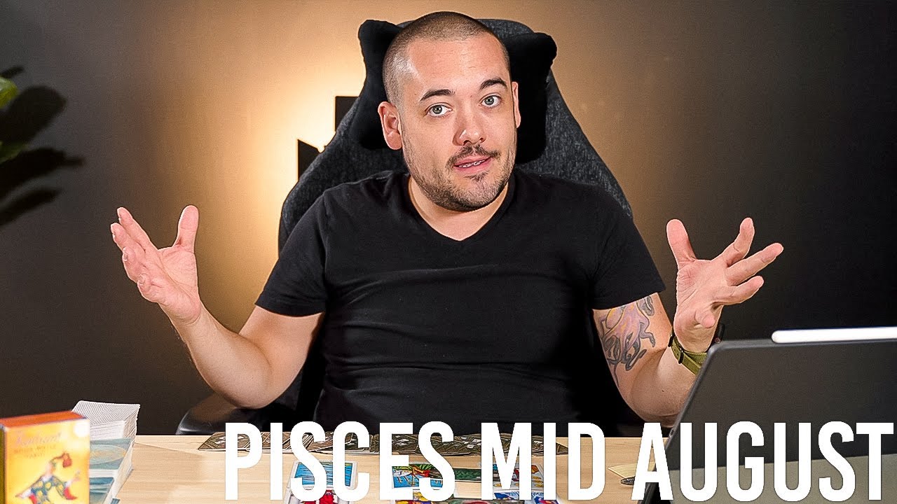 Pisces "You Won't Regret Doing This" Mid August 2021