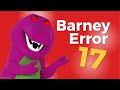 Barney Error 17