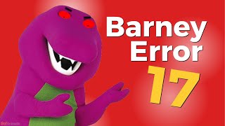 Barney Error 17