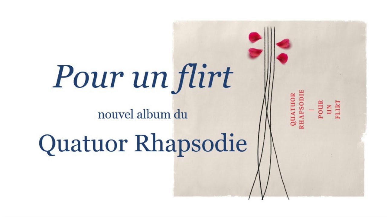 Quatuor Rhapsodie Album Pour Une Flirt Maintenant En Vente Youtube