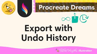 Export with Undo History in Procreate Dreams | Procreate Dreams FAQ for Beginners