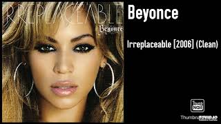 Beyonce - Irreplaceable [2006] (Clean)