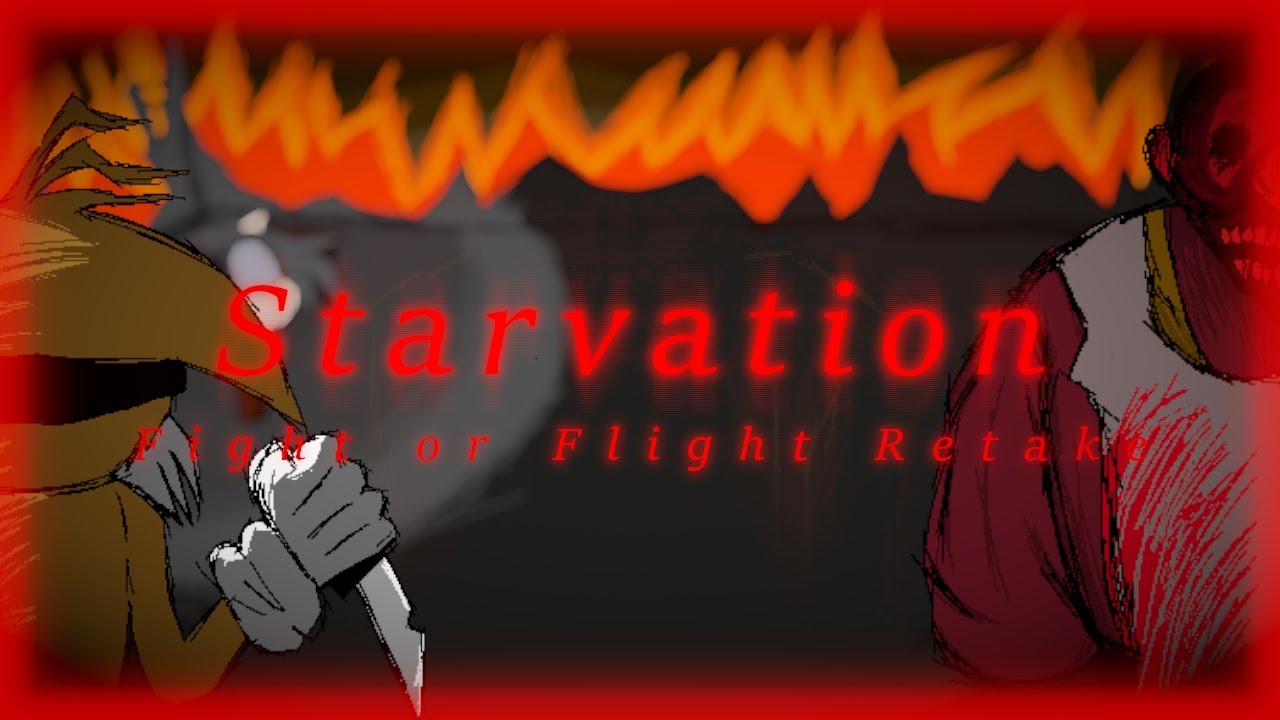 Tails Vs. Starved | Starvation ~ Fight or Flight Retake (+FLP)