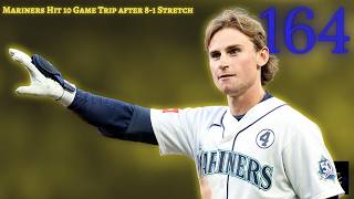 Episode 164: Mariners Hit 10 Game Trip after 8-1 Stretch