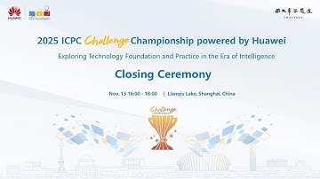 Closing Ceremony | 2025 ICPC Challenge Championship powered by Huawei