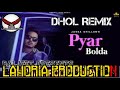 Pyar bolda  jassa dhillon  dj rana lahoria production dhol mix  new punjabi song 2022