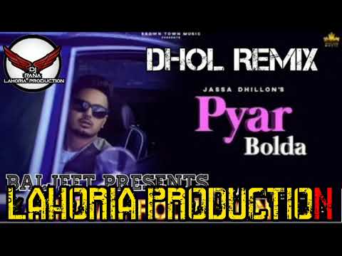 Pyar Bolda  Jassa Dhillon  Dj Rana Lahoria Production Dhol Mix  New Punjabi Song 2022