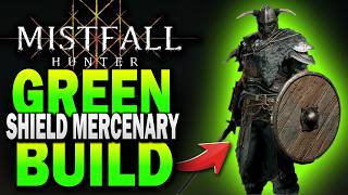 BUILD: Mercenary Shield Parry BEST GREEN Gear in Mistfall Hunter
