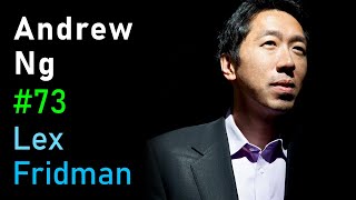 Andrew Ng: Deep Learning, Education, and Real-World AI | Lex Fridman Podcast #73 screenshot 2