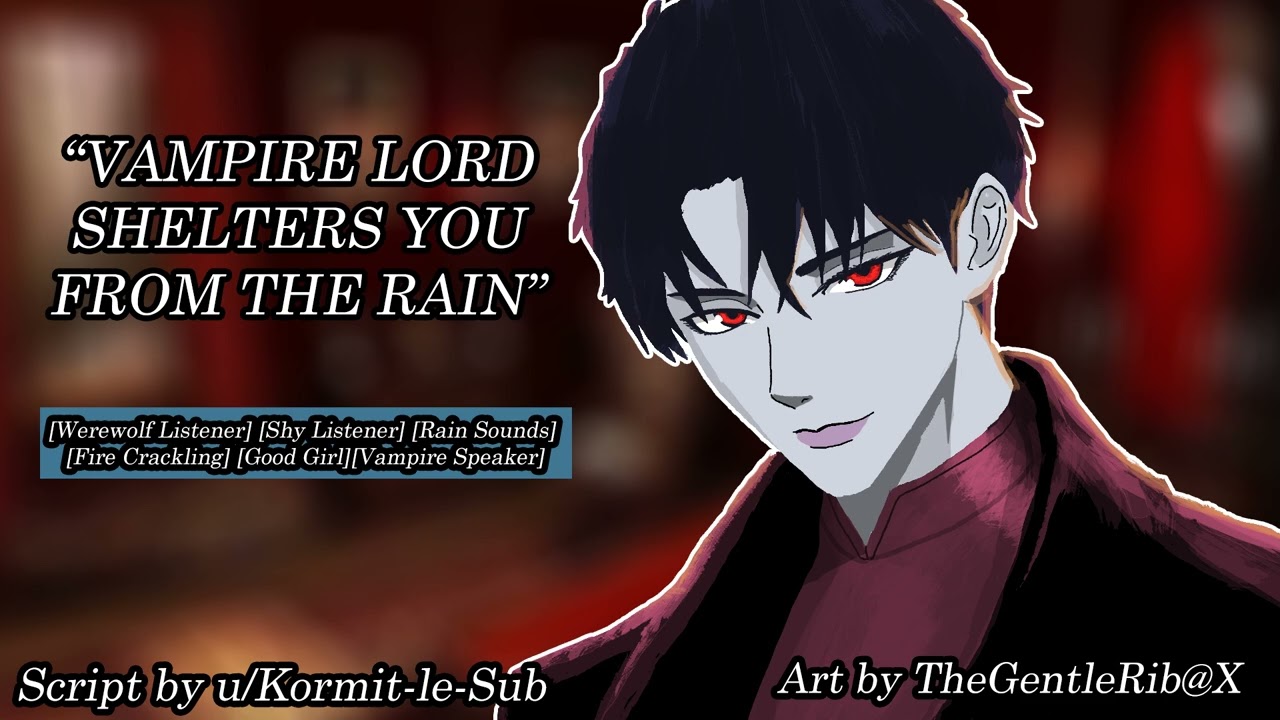 [M4F]Vampire Lord Shelters you from the rain [Werewolf ][Shy Listener] [Rain Sounds][Fire Crackling]
