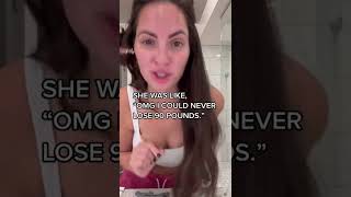 She Was Like Omg I Could Never Lose 90 Pounds