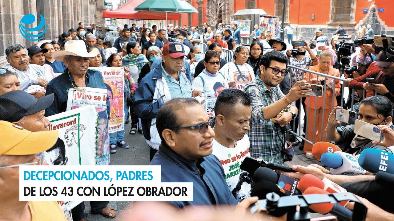 Decepcionados, padres de los 43 con López Obrador - YouTube