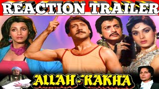 Allah Rakha Movie||Reaction Trailer||Jackie Shroff|Dimple Kapadia|Meenakshi Sheshadri||Full Action 