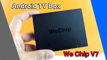 2017 Wechip V7  TV Box - Unboxing & Review