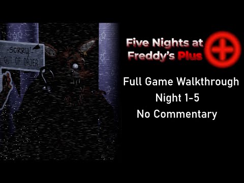 Five Nights at Freddy's Plus Fan-Made Full Walkthrough Night 1-5 +