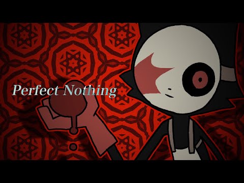 Perfect Nothing.