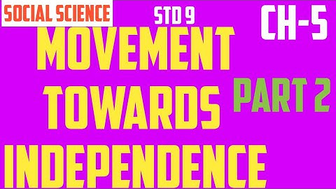Movement Towards Independence# part 2# ch-5# social science# std 9#GSEB