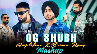 OG Shubh X Amplifier X Brown Rang (Mashup) Shubh X ft.Imran Khan | DJ Kamal | Kamal Music 