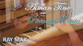 Aiman Tino - Permata Cinta Piano by Ray Mak