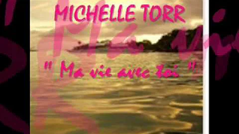 MICHELE TORR   " Ma vie avec toi "