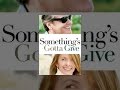 Something's Gotta Give
