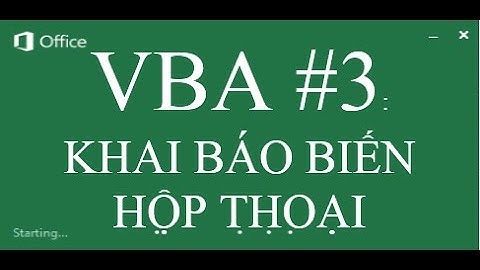 VBA #3: TỔNG QUAN VỀ KHAI BÁO BIẾN - HỘP THOẠI