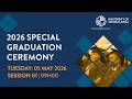 2026 Special Graduation Ceremony Session 01 05 May 2026 