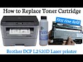 How to Replace Toner Cartridge - Brother DCP - L2520D Laser printer