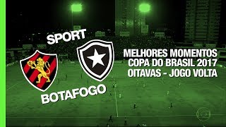 Melhores Momentos - Sport 1 x 1 Botafogo - Copa do Brasil - 31/05/2017