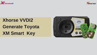 How to use Xhorse VVDI2 generate Toyota XM remote -Xhorsevvdi