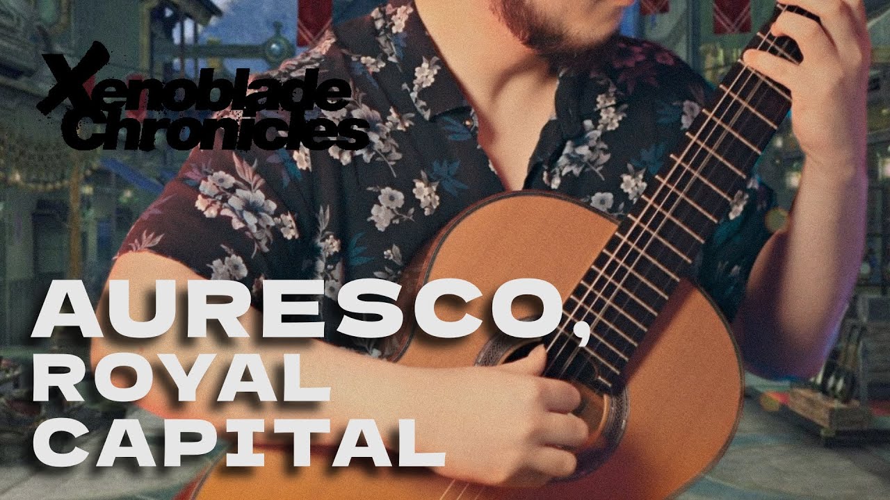 Xenoblade Chronicles 2: Auresco, Royal Capital | classical guitar cover