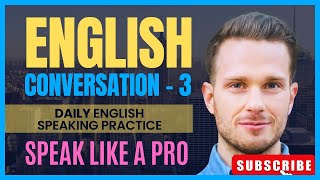 English Conversation -3 | Learn English Speaking | English Speaking Practice | Speaking English