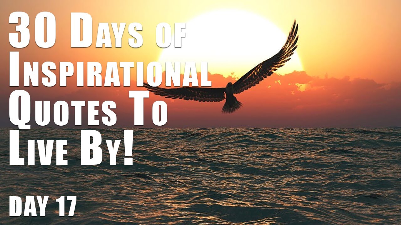 30 Days of Inspirational Quotes to Live By! - Day 17 - YouTube