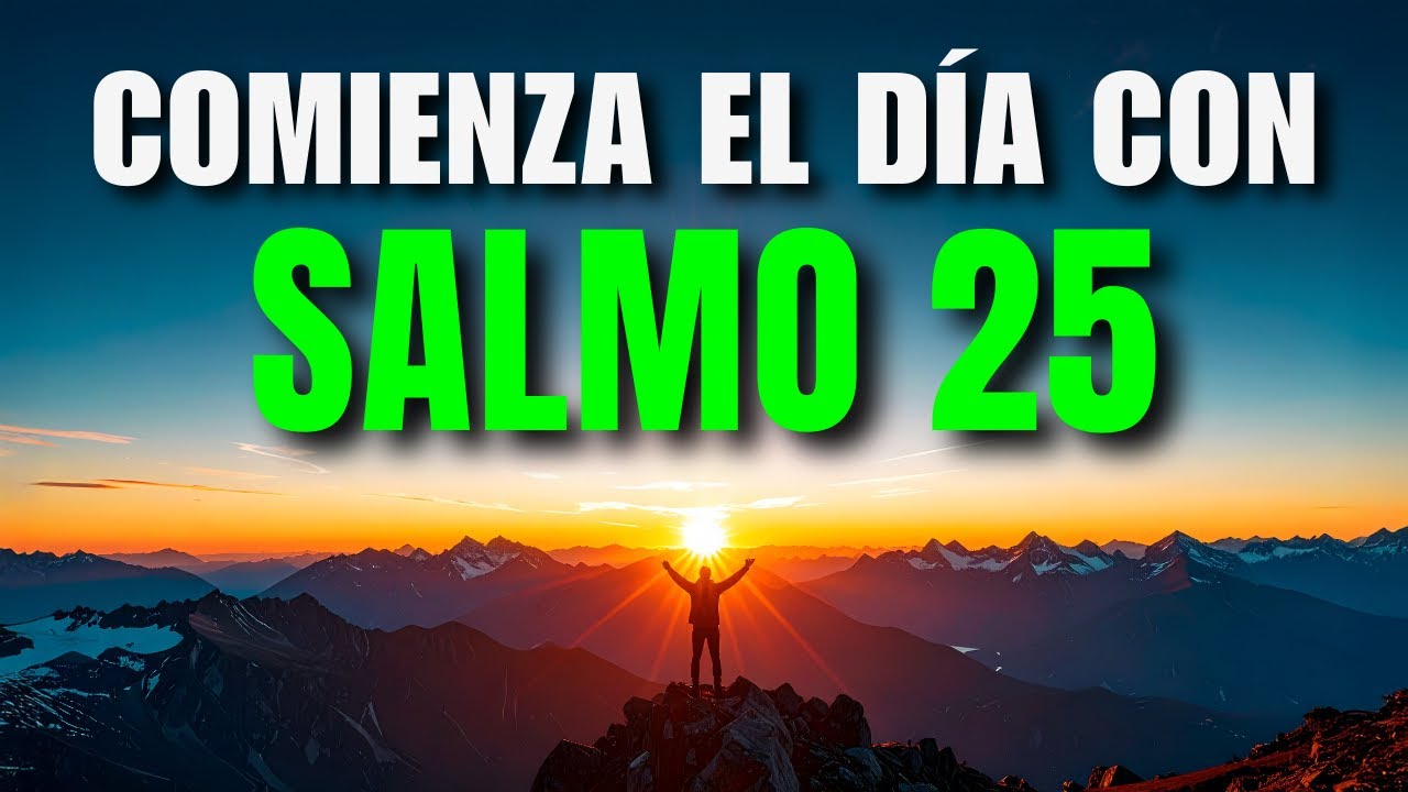 Oración de la Mañana con el SALMO 25 | Oración Poderosa por PERDÓN Y DIRECCIÓN