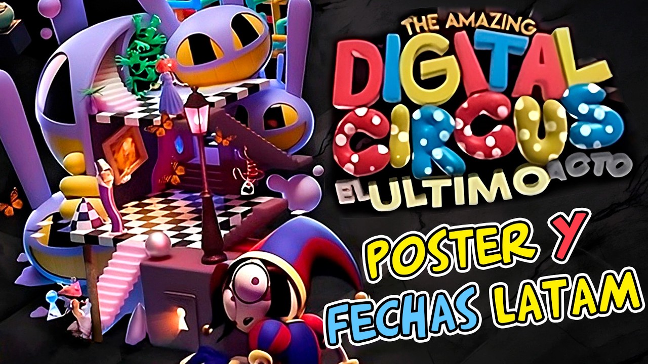 SE FILTRA AVANCE Y FECHAS EN LATINOAMERA de la PELICULA de DIGITAL CIRCUS #theamazingdigitalcircus