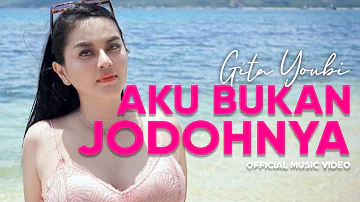 Gita Youbi - Aku Bukan Jodohnya (Official Music Video)