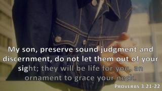 Proverbs 3:21-22, Holy Bible, NIV