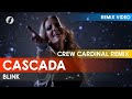 Cascada  blink crew cardinal remix