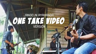 D'RATEF BAND - Jangeun Ayahanda (ONE TAKE VIDEO VERSION)