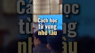 Cách học từ vựng nhớ lâu #khongphaibacsi #ielts #ieltswriting #hocdungngaytudau #ieltsvocabulary